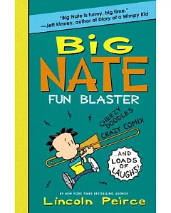 Big Nate Fun Blaster: Cheezy Doodles, Crazy Comix and Loads of Laughs