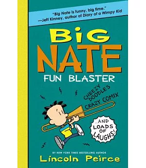Big Nate Fun Blaster: Cheezy Doodles, Crazy Comix and Loads of Laughs