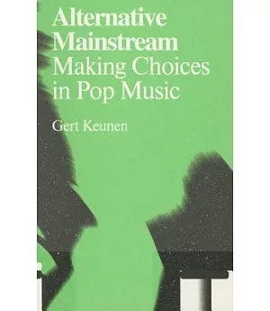 Alternative Mainstream: Making Choices in Pop Music