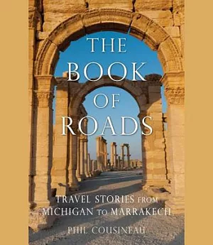 The Book of Roads: A Life Made from Travel