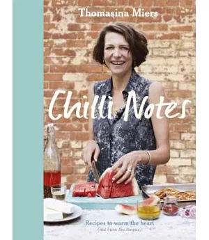 Chilli Notes: Recipes to Warm the Heart (Not Burn the Tongue)