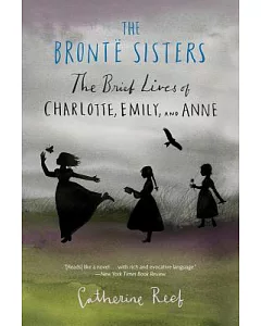The Bronte Sisters: The Brief Lives of Charlotte, Emily, and Anne