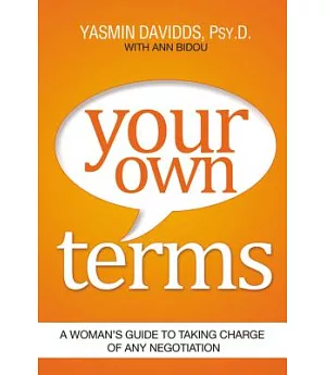 Your Own Terms: A Woman’s Guide to Taking Charge of Any Negotiation