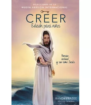 Creer / Believe: Pensar, Actuar Y Ser Como Jesús / Think, Act, Be Like Jesus: Edición Para Niños / Kid’s Edition