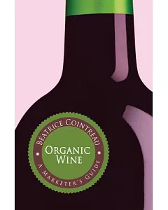 Organic Wine: A Marketer’s Guide