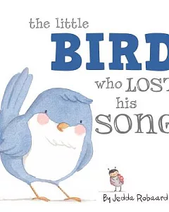 The Little Bird Who Lost His Song