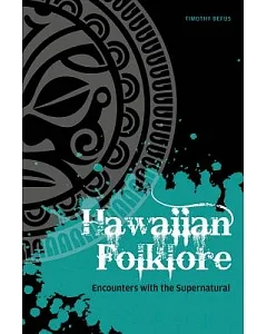 Hawaiian Folklore: Encounters With the Supernatural