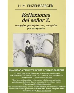 Reflexiones del Señor Z. / Reflections of Mr. Z: O migajas que dejaba caer recogidas por sus oyentes