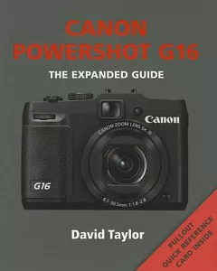 Canon Powershot G16: The Expanded Guide
