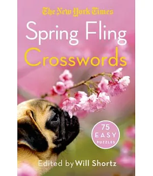 The New York Times Spring Fling Crosswords: 75 Easy Puzzles