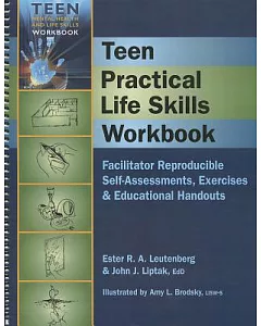 Teen Practical Life Skills: Facilitator Reproducible Self-assessments, Exercises & Educational Handouts