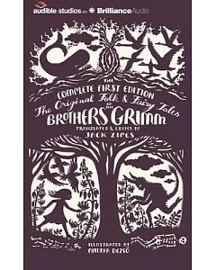 The Original Folk & Fairy Tales of the Brothers Grimm: The Complete First Edition