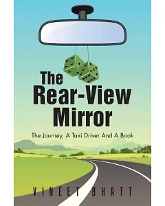 The Rear View Mirror: The Journey, a Taxi Driver and a Book