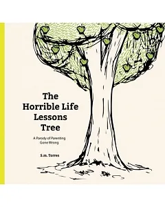 The Horrible Life Lessons Tree: A Parody of Parenting Gone Wrong