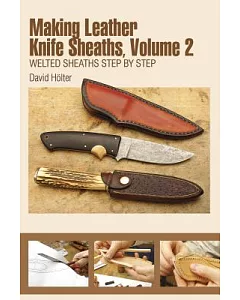 Making Leather Knife Sheaths: Welted Sheaths Step by Step