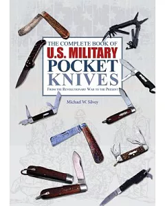 The Complete Book of U.S. Military Pocket Knives: From 1800 to the Present