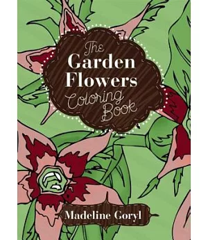 The Garden Flowers Coloring Book