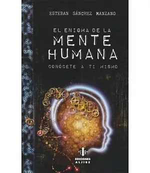 El enigma de la mente humana / The enigma of the human mind: Conocete a ti mismo