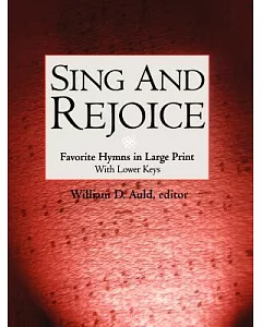 Sing and Rejoice: Favorite Hymns in Large Print