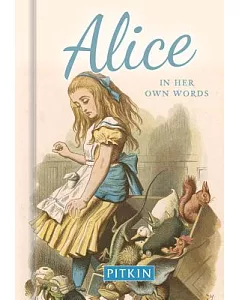Alice: In Her Own Words