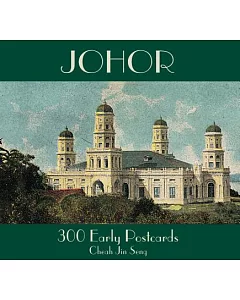 Johor: 300 Early Postcards