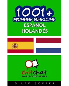 1001+ Frases Básicas Español - Holandés / 1001+ Spanish Basic Phrases - Dutch