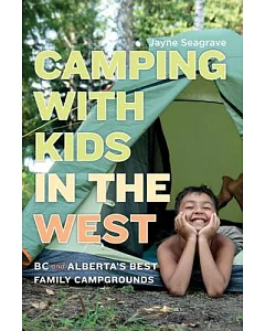 Camping With Kids in the West: BC and Alberta’s Best Family Campgrounds