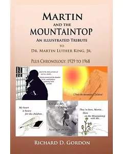 Martin and the Mountaintop: An Illustrated Tribute to Dr. Martin Luther King, Jr.