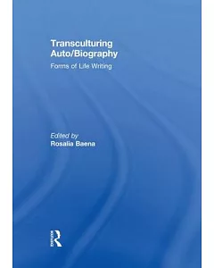 Transculturing Auto/Biography: Forms of Life Writing