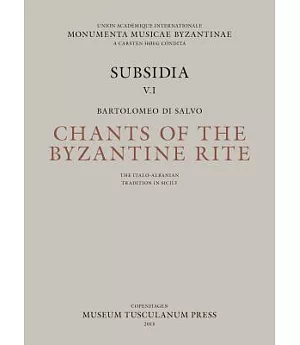 Chants of the Byzantine Rite: The Italo-Albanian Tradition in Sicily: Canti Ecclesiastici Della Tradizione Italo-Albanese in Sic