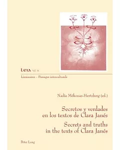 Secretos y verdades en los textos de Clara Janes / Secrets and truths in the texts of Clara Janes