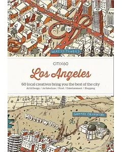 CITIx60 Los Angeles: 60 Local Creatives Bring You the Best of the City