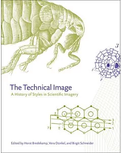 The Technical Image: A History of Styles in Scientific Imagery