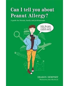 Can I Tell You About Peanut Allergy?: A Guide for Friends, Family and Professionals