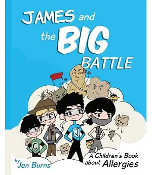 James and the Big Battle: A Children’s Book About Allergies