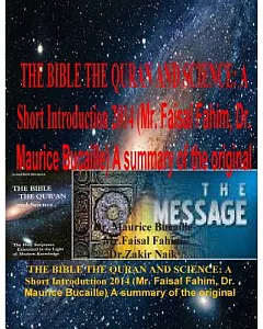 The Bible the Quran and Science: A Short Introduction 2014 Summary of the Original