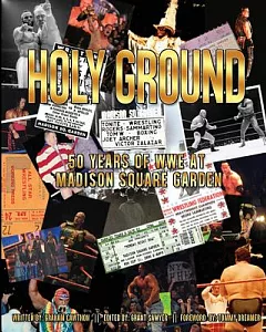 Holy Ground: 50 Years of WWE at Madison Square Garden