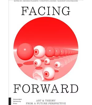 Facing Forward: Art & Theory from a Future Perspective