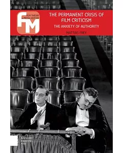 The Permanent Crisis of Film Criticism: The Anxiety of Authority