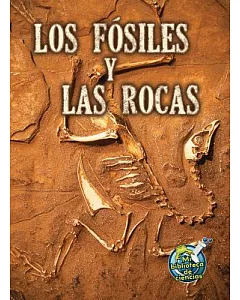 Los fósiles y las rocas / Fossils and Rocks