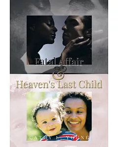 Fatal Affair & Heaven’s Last Child