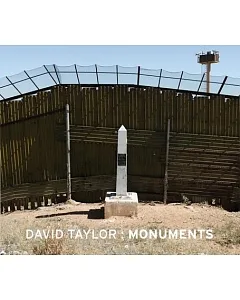 David Taylor: Monuments: 276 Views of the United States/Mexico Border