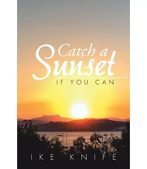 Catch a Sunset: If You Can