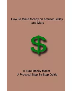 How to Make Money on Amazon, Ebay, and More