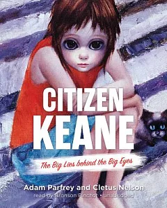Citizen Keane: The Big Lies Behind the Big Eyes