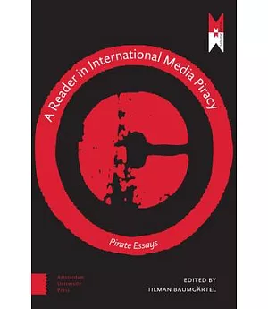 A Reader on International Media Piracy: Pirate Essays