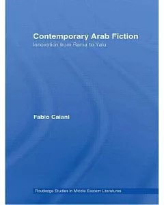 Contemporary Arab Fiction: Innovation from Rama to Yalu