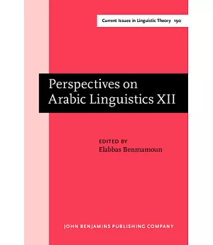 Perspectives on Arabic Linguistics XII: Papers from the Twelfth Annual Symposium on Arabic Linguistics, Urbana-Champaign, Illino