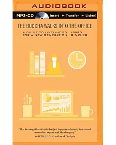 The Buddha Walks into the Office: A Guide to Livelihood for a New Generation