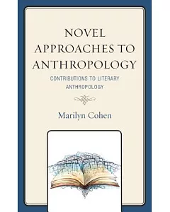 Novel Approaches to Anthropology: Contributions to Literary Anthropology